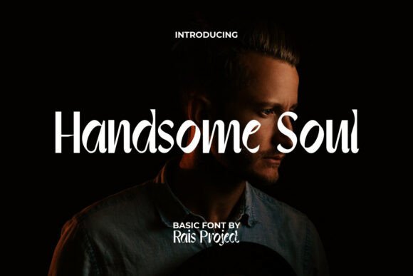 Handsome Soul: The Premium Display Font for Polished Brand Identity