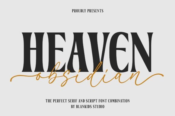 Heaven Obsidian: The Vintage Elegant Serif and Script Font Combination for High-Impact Marketing