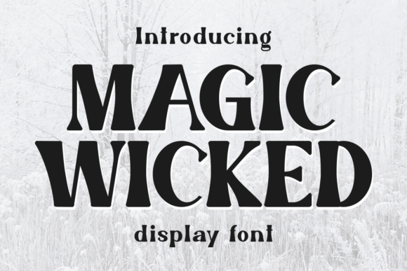 Magic Wicked: The Modern Serif Typeface for Bold Campaigns